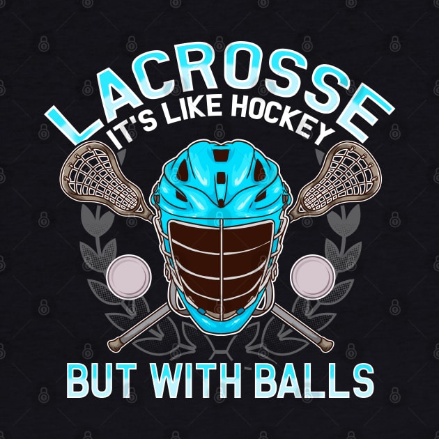 Lacrosse It's Like Hockey But With Balls LAX by E